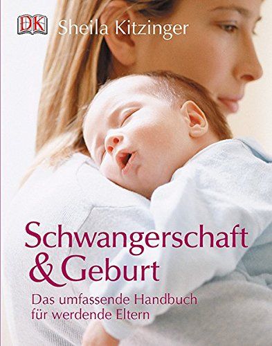 Schwangerschaft und Geburt: Das umfassende Handbuch für werdende Eltern - Kitzinger, Sheila