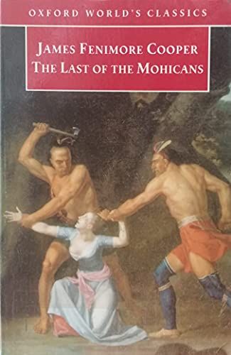 The Last Of The Mohicans (Oxford Worlds Classics) - Cooper, James Fenimore and Cooper James Fenimore