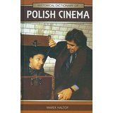 Historical Dictionary of Polish Cinema (Historical Dictionaries Of Literature And The Arts) - Marek Haltof