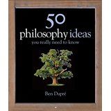 50 Philosophy Ideas You Really Should Know (Ideas You Really Need to Know) - Ben Dupré