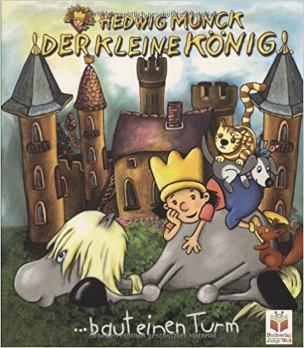 Der kleine König, Baut einen Turm - Hedwig Munck