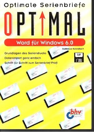 Word für Windows 6.0 - Optimale Serienbriefe - Kowatsch, Isabella