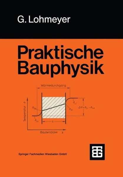 Praktische Bauphysik Eine Einführung mit Berechnungsbeispielen - Lohmeyer, Gottfried C O