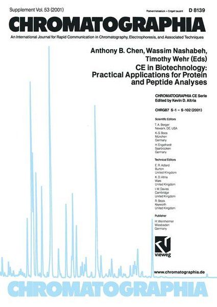 CE in Biotechnology : practical applications for protein and peptide analyses. Chromatographia ; Vol. 53, Supplement 2001. - Chen, Anthony B., Anthony B. Chen und Wassim Nashabeh