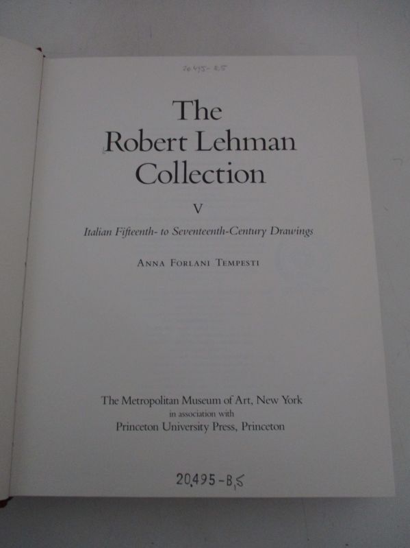 The Robert Lehman Collection. V: Italian Fifteenth- to Seventeenth-Century Drawings - Forlani Tempesti, Anna