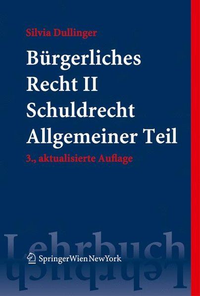Bürgerliches Recht II. Schuldrecht. Allgemeiner Teil. (Springers Kurzlehrbücher der Rechtswissenschaft) - Dullinger, Silvia