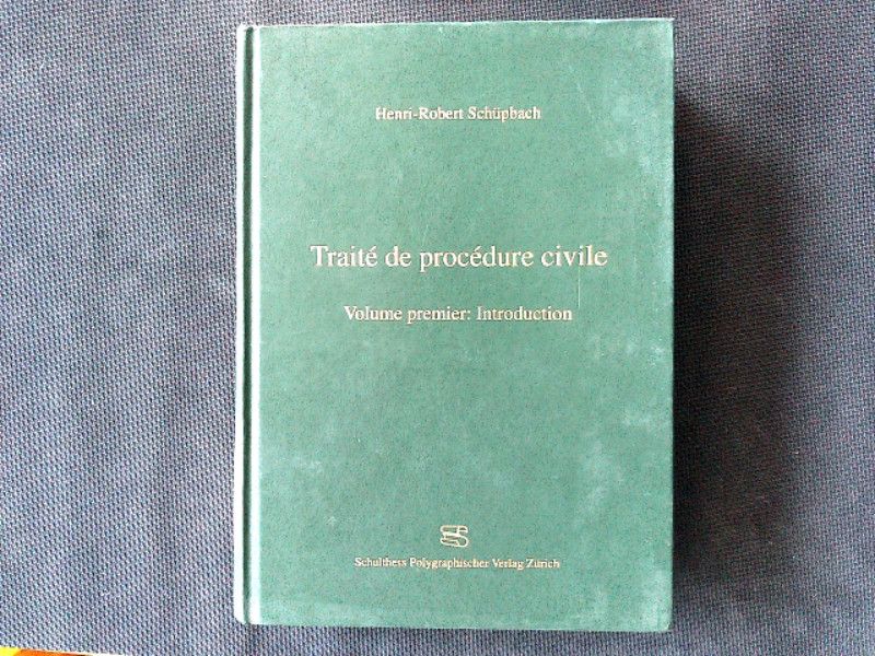 Traité de procédure civile. Volume premier: Introduction. Introduction. - schüpbach, Henri R