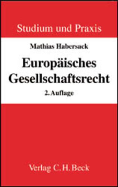 Europäisches Gesellschaftsrecht: Einführung für Studium und Praxis. Einführung für Studium und Praxis. - Habersack, Mathias
