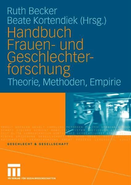 Handbuch Frauen- und Geschlechterforschung: Theorie, Methoden, Empirie. (Geschlecht und Gesellschaft). Theorie, Methoden, Empirie. - Becker, Ruth und Beate Kortendiek