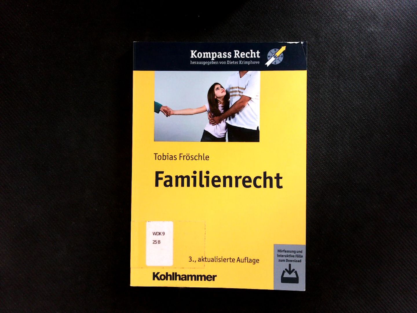 Familienrecht: Hörfassung und interaktive Fälle zum Download. (Kompass Recht). - Fröschle, Tobias und Dieter Krimphove
