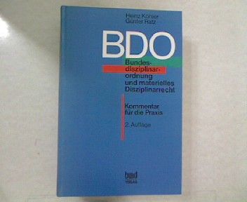 BDO. Bundesdisziplinarordnung und materielles Disziplinarrecht. Kommentar für die Praxis