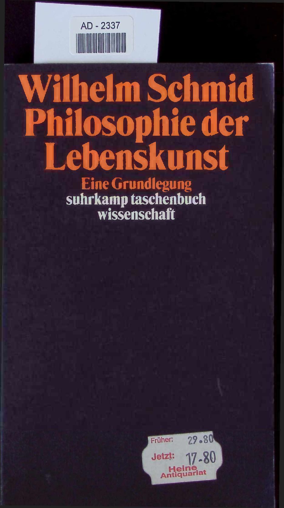 Philosophie der Lebenskunst. - Schmid, Wilhelm