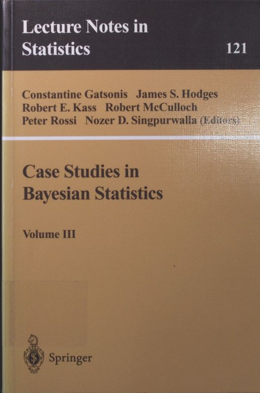 Case studies in Bayesian statistics. - 3. 1995 (1997) Lecture notes in statistics ; Vol. 121