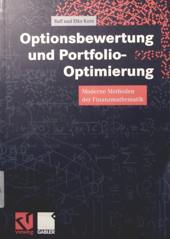 Optionsbewertung und Portfolio-Optimierung moderne Methoden der Finanzmathematik - Korn, Ralf