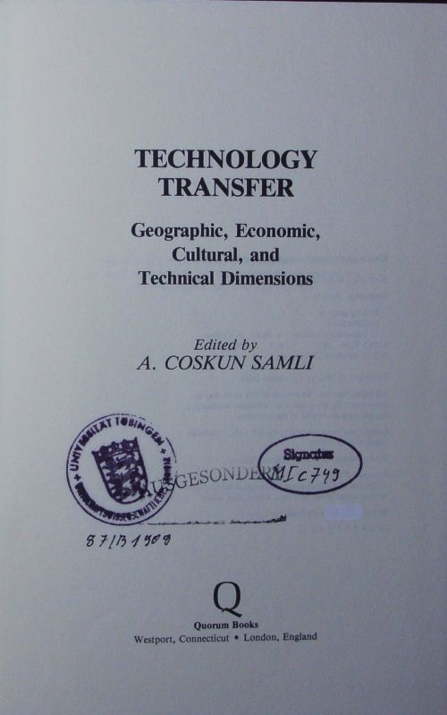 Technology transfer. geographic, economic, cultural and technical dimensions. - Samli, A. Coskun