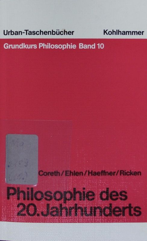 Philosophie des 20. Jahrhunderts. Grundkurs Philosophie ; 10.