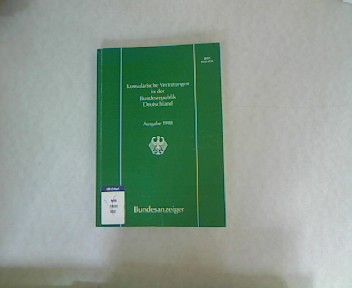 Konsularische Vertretungen in der Bundesrepublik Deutschland. Ausgabe 1998. Bundesanzeiger. - Auswärtiges Amt [Hrsg.]