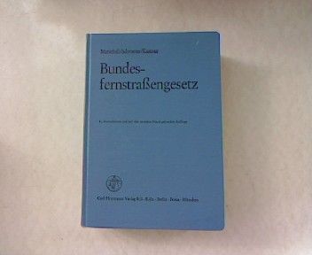 Bundesfernstrassengesetz. - Marschall, Ernst Anton, Hans Wolfgang Schroeter und Fritz Kastner