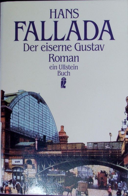 Der eiserne Gustav. Roman. - Fallada, Hans [Pseud.]
