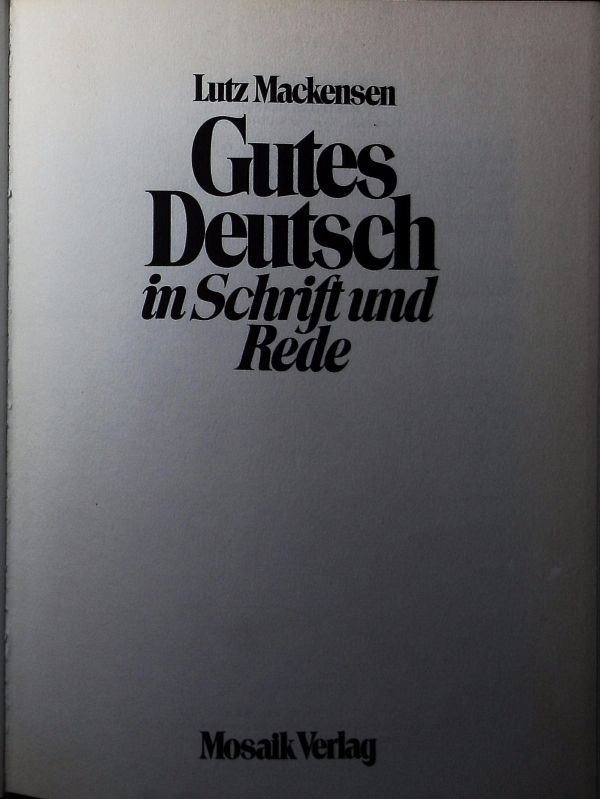 Gutes Deutsch in Schrift und Rede. - Mackensen, Lutz