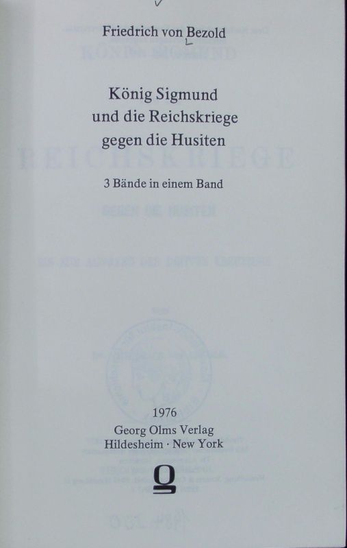 König Sigmund und die Reichskriege gegen die Husiten : 3 Bände in einem Band. - Bezold, Friedrich von