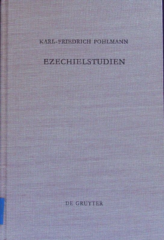 Ezechielstudien. Beihefte zur Zeitschrift für das alttestamentliche Wissen; Bd. 202. - Pohlmann, Karl-Friedrich