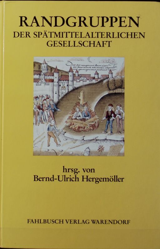 Randgruppen der spätmittelalterlichen Gesellschaft : ein Hand- und Studienbuch. - Hergemöller, Bernd-Ulrich