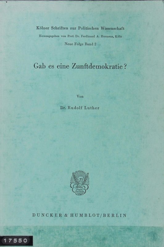 Gab es eine Zunftdemokratie?. Kölner Schriften zur politischen Wissenschaft ; N.F., 2. - Luther, Rudolf