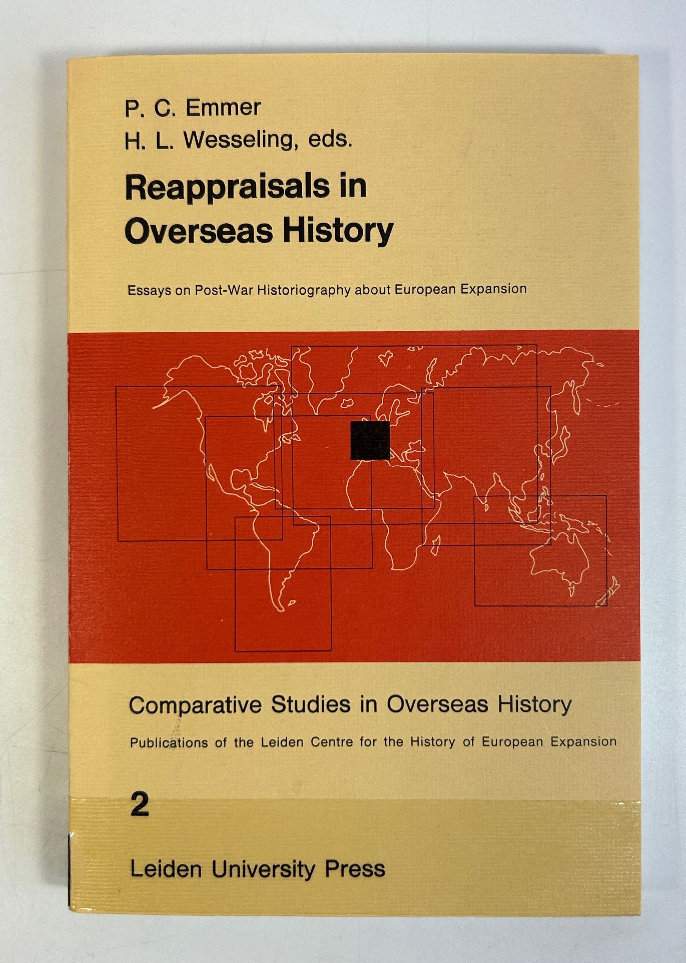 Reappraisals in overseas history : essays on post-war historiography about European expansion. (= Comparative studies in overseas history ; 2). - Emmer, P. C. (Ed.) and H. L. (Ed.) Wesseling