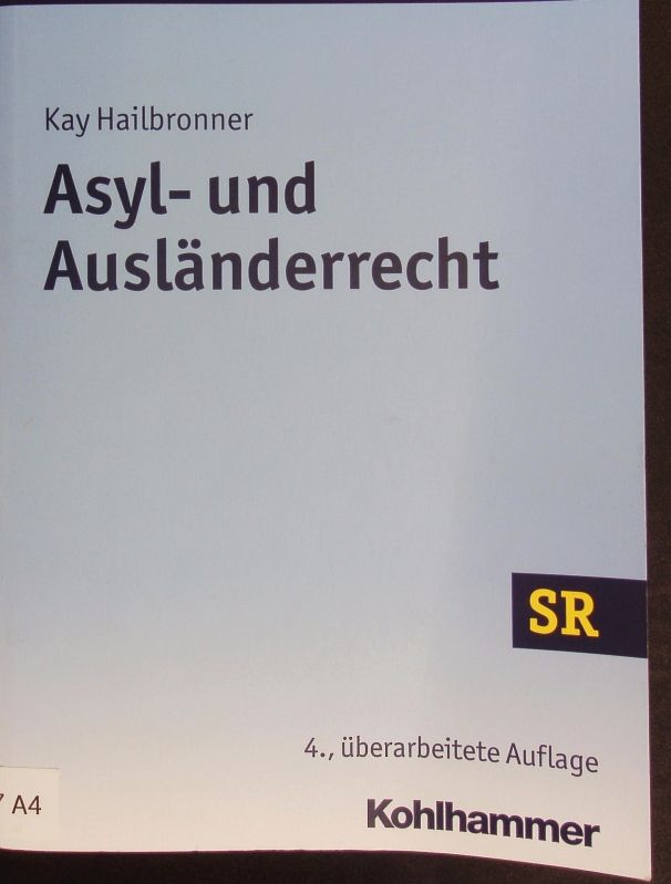 Asyl- und Ausländerrecht. - Hailbronner, Kay