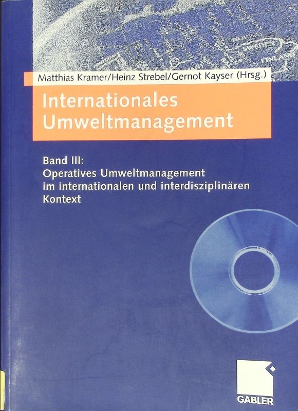 Internationales Umweltmanagement. Band III: Operatives Umweltmanagement im internationalen und interdisziplinären Kontext. - Kramer, Matthias