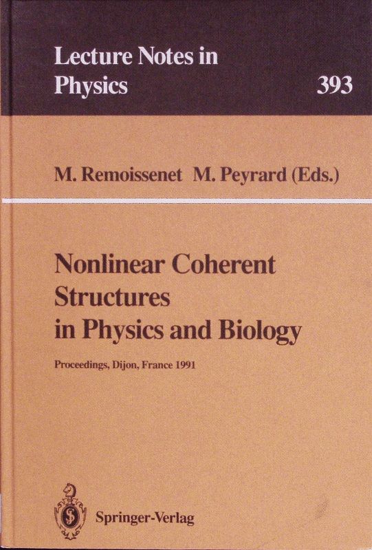 Nonlinear Coherent Structures in Physics and Biology. Proceedings of the 7th Interdisciplinary Workshop Held at Dijon, France, 4-6 June 1991.