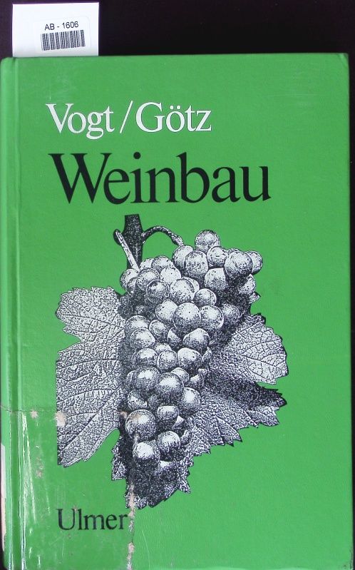 Weinbau. E. Lehr- u. Handbuch für Praxis u. Schule. - Goetz, Bruno
