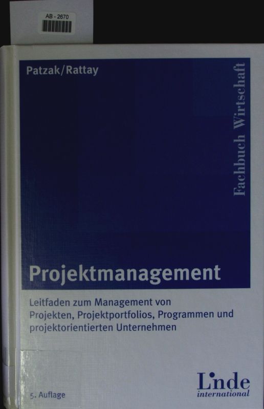 Projektmanagement. - Patzak, Gerold