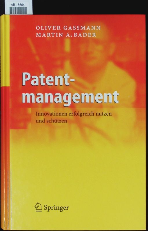 Patentmanagement. - Gassmann, Oliver
