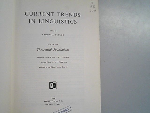 Current Trends in Linguistics. Volume III.: Theoretical foundations. - Sebeok, Thomas A.