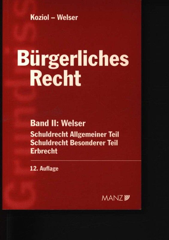 Schuldrecht Allgemeiner, II. Teil, Schuldrecht Besonderer Teil, Erbrecht - Welser, Rudolf