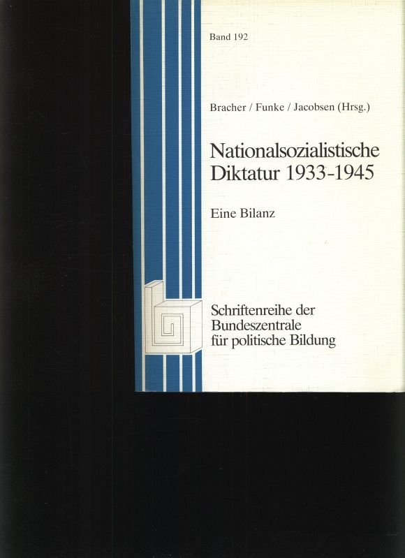 Nationalsozialistische Diktatur 1933 - 1945, eine Bilanz - Bracher,  Karl D.