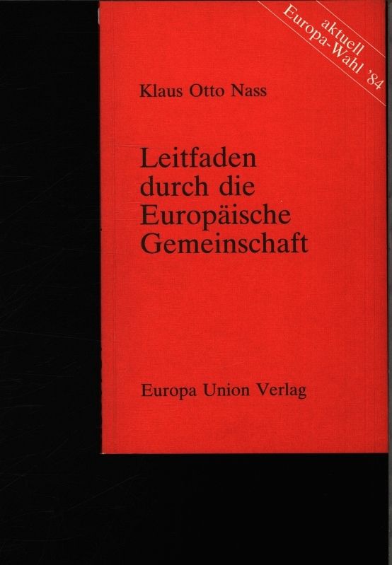 Leitfaden durch die Europäische Gemeinschaft. - Nass, Klaus Otto