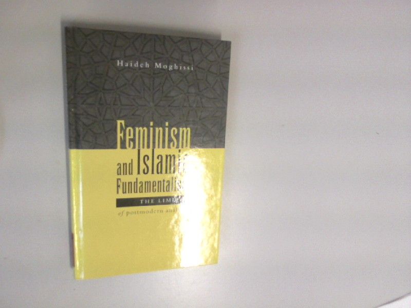 Feminism and Islamic Fundamentalism: The Limits of Postmodern Analysis. - Moghissi, Haideh