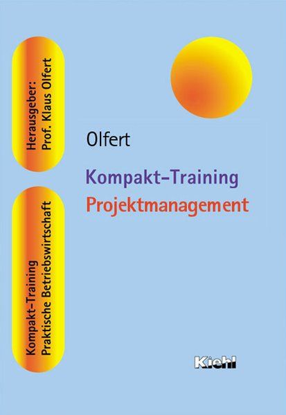 Kompakt-Training Projektmanagement - Olfert, Klaus