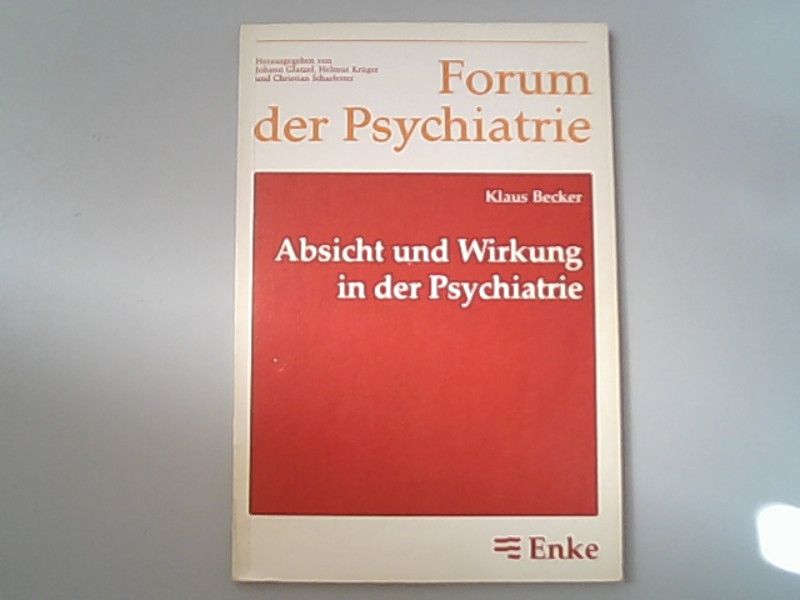Absicht und Wirkung in der Psychiatrie. Heimliches Lernen im therapeutischen Alltag - Becker, K.