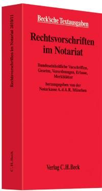 Rechtsvorschriften im Notariat 2010/11: Bundeseinheitliche Vorschriften, Gesetze, Verordnungen, Erlasse, Merkblätter