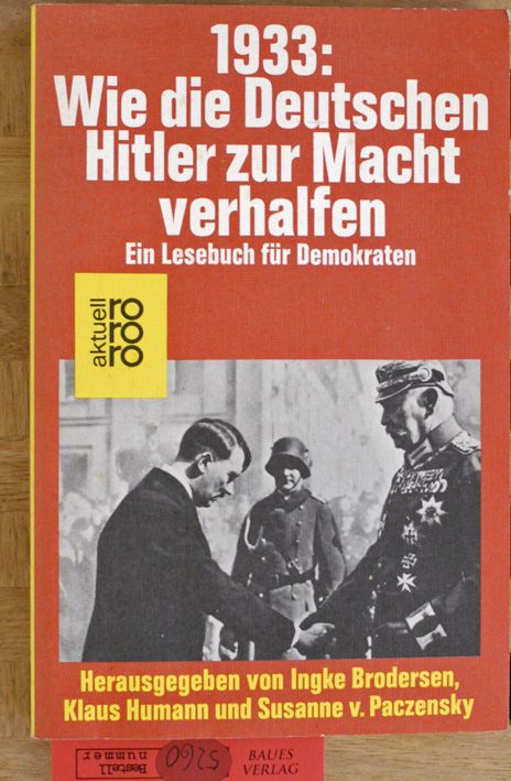 1933: Wie die Deutschen Hitler zur Macht verhalfen. Ein Lesebuch für Demokraten.  Originalausgabe