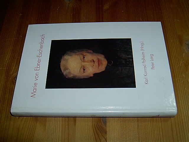Marie von Ebner-Eschenbach. Ein Bonner Symposion zu ihrem 75. Todesjahr. - Polheim, Karl Konrad (Hrsg.)