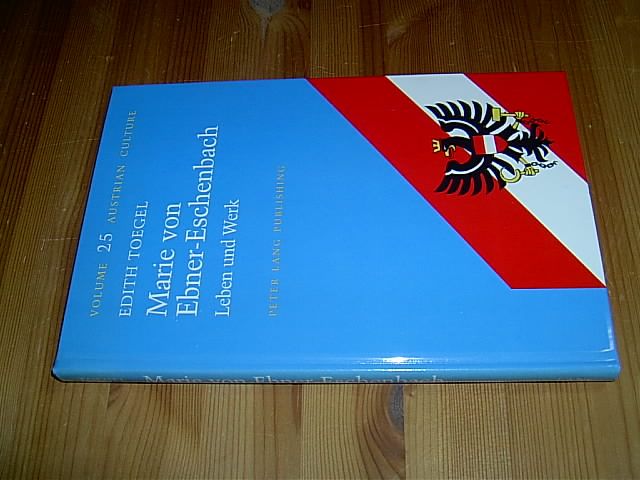 Marie von Ebner-Eschenbach: Leben und Werk. (= Austrian Culture, Vol. 25). - Toegel, Edith