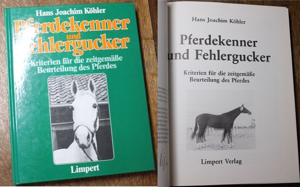 Pferdekenner und Pferdegucker Kriterien für die zeitgemäße Beurteilung des Pferdes - Köhler, Hans Joachim