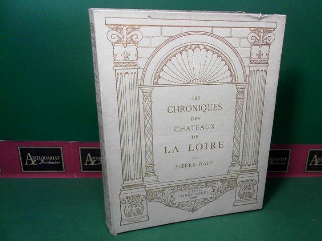 Les Chroniques des Châteaux de la Loire. - Rain, Pierre