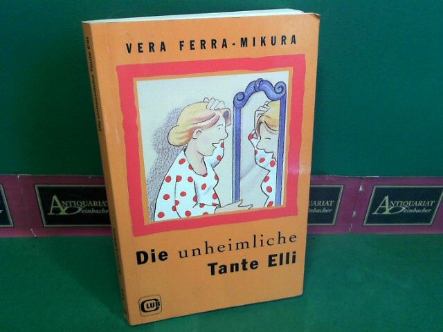 Die unheimliche Tante Elli. (= Club-Taschenbuchreihe, Band 84). - Ferra-Mikura, Vera