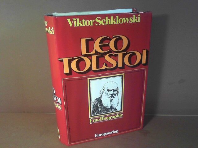Leo Tolstoi. Eine Biographie. - Schklowski, Viktor